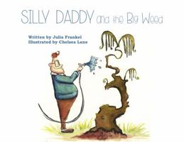 Silly Daddy and the Big Weed 0998205249 Book Cover