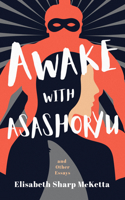 Awake with Asashoryu 1589881664 Book Cover