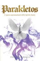 PARAKLETOS: L'opera soprannaturale dello Spirito Santo (Italian Edition) B0CLM5Q1XN Book Cover