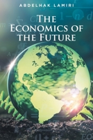 The Economics of the Future 1639857516 Book Cover
