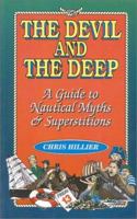 The Devil and the Deep: A Guide to Nautical Myths & Superstitions 1574090275 Book Cover