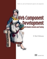 Web Component Development with Modern Libraries and Tooling 1633433978 Book Cover
