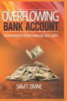 Overflowing Bank Account: Independence from financial insecurity B0CM1NWSFN Book Cover