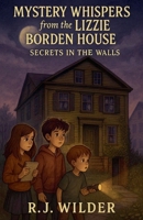 Mystery Whispers from the Lizzie Borden House (Haunted House Mysteries) B0FL1BS3P3 Book Cover
