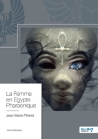 La Femme en Egypte Pharaonique 2368325018 Book Cover