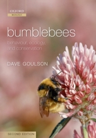 Bumblebees: Behaviour, Ecology, and Conservation (Oxford Biology) 0199553076 Book Cover