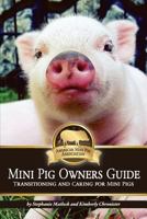 Mini Pig Owners Guide: Transitioning and Caring for Mini Pigs 1537685627 Book Cover