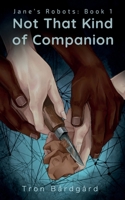Not That Kind of Companion (Jane's Robots) 8269425109 Book Cover