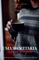 Uma Secretária Quase Perfeita (Portuguese Edition) B0FD4RFXBN Book Cover