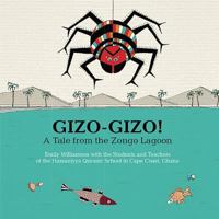 Gizo-Gizo!: A Tale from the Zongo Lagoon 159298665X Book Cover