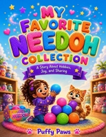 MY FAVORITE NEEDOH COLLECTION: A Story About Hobbies, Joy, and Sharing B0HCLHFK81 Book Cover