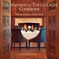 The Mansion on Turtle Creek Cookbook: Haute Cuisine, Texas Style 0847836533 Book Cover