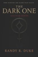 The Dark One, Solthar Series.: Some Hungers Are Older Than Death B0GMH39R3P Book Cover