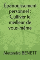 Épanouissement personnel : Cultiver le meilleur de vous-même B0CDNKTHW5 Book Cover