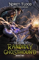 The Legend of Randidly Ghosthound 2: A LitRPG Adventure B09T833C6F Book Cover