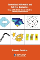 Generalized Differential and Integral Quadrature: Strong and Weak Finite Element Methods for Arbitrarily Shaped Structures 8893854074 Book Cover