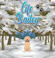 Life of Bailey: Bailey's First Winter 1990106684 Book Cover