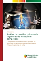 Análise da creatina quinase de jogadores de futebol em competição: Comportamento da creatina quinase ao longo de uma temporada competitiva do futebol brasileiro de elite 6139648076 Book Cover