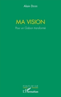 Ma vision. Pour un Gabon transformé (Points de Vue) (French Edition) 2343200262 Book Cover