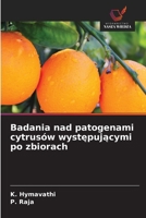 Badania nad patogenami cytrusów wystepujacymi po zbiorach (Polish Edition) 6630262158 Book Cover