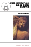 Cinq méditations sur le corps plus une (French Edition) 2268011216 Book Cover