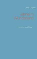 Jamie in Wonderland: Gedichte und Texte 3741282545 Book Cover