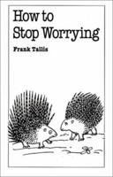 How to Stop Worrying (Overcoming Common Problems) 1529329221 Book Cover