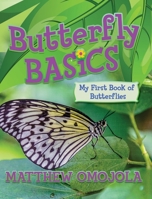 Butterfly Basics: My First Book of Butterflies 1953588026 Book Cover