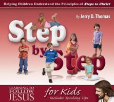 Step by Step: Helping Children Understand the Principles of Steps to Christ 0816322775 Book Cover
