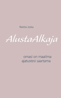 AlustaAlkaja (Finnish Edition) 9528018513 Book Cover
