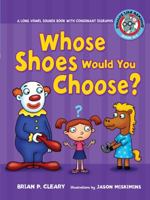 Whose Shoes Would You Choose?: A Long Vowel Sounds Book with Consonant Digraphs 0761342079 Book Cover