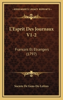 L'Esprit Des Journaux V1-2: Francois Et Etrangers (1797) 1165496259 Book Cover