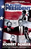 Playing President: My Relationships with Nixon, Carter, Bush I, Reagan, and Clinton--and How They Did Not Prepare Me for George W. Bush 1933354011 Book Cover