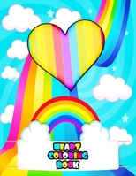 Heart Coloring Book: An Kids Heart Coloring Book with Beautiful Flowers, Adorable Hearts, Fun Characters, and Relaxing Hearts Designs B094CXWT67 Book Cover