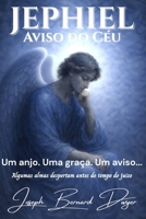 JEPHIEL: Volume Um – Aviso do Céu (Portuguese Edition) 1919360840 Book Cover