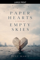 Paper Hearts Under Empty Skies B0H3LVBLK5 Book Cover