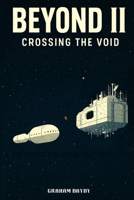 Beyond II: Crossing the Void B0GYX912QY Book Cover