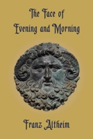 The Face of Evening and Morning 1067476997 Book Cover