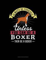 Always Be Yourself Unless You Can Be A Boxer Then Be A Boxer: 6 Columns Columnar Pad 1090971087 Book Cover