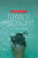 An Introduction to Feminist Philosophy 074563883X Book Cover