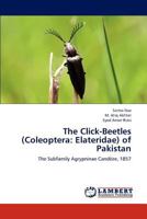 The Click-Beetles (Coleoptera: Elateridae) of Pakistan: The Subfamily Agrypninae Candèze, 1857 3659203726 Book Cover