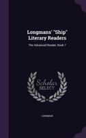 Longmans' "Ship" Literary Readers: The Advanced Reader, Book 7 1341311139 Book Cover