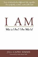 I Am: Who Is I Am? I Am Who Is! 1976225833 Book Cover