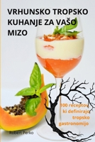 Vrhunsko Tropsko Kuhanje Za Vaso Mizo 1836870477 Book Cover