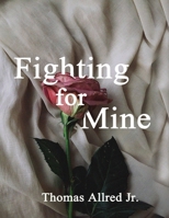 Fighting for Mine 1774190532 Book Cover