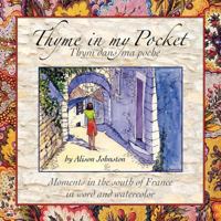 Thyme in My Pocket: Moments in the South of France in Word and Watercolor 1624072461 Book Cover