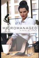 Micromanaged: B0C1J6PWSN Book Cover