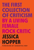 The First Collection of Criticism by a Living Female Rock Critic 0983186332 Book Cover