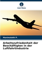 Arbeitszufriedenheit der Beschäftigten in der Luftfahrtindustrie 6204163736 Book Cover