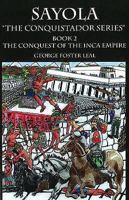 Sayola. Book 2: Conquest of the Inca Empire 1904959873 Book Cover